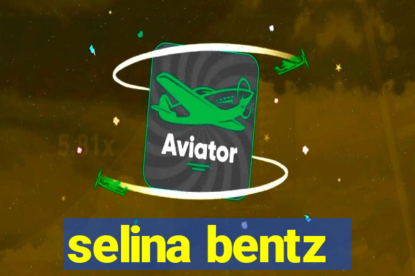 selina bentz